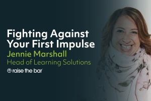 Fighting Against Your First Impulse - Jennie Marshall